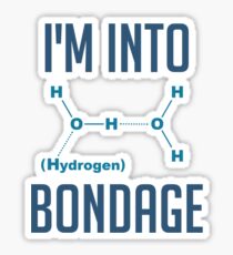 I'm into Hydrogen Sticker