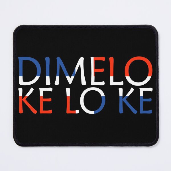 Item preview, Dimelo Ke Lo Ke Dominican Republic Flag designed and sold by Nirvanibex.