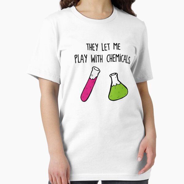 Item preview, They Let Me Play with Chemicals designed and sold by TheShirtYurt.