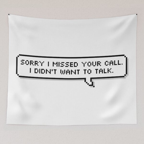 Item preview, Sorry I Missed Your Call I Didn't Want To Talk designed and sold by Sour Soul.
