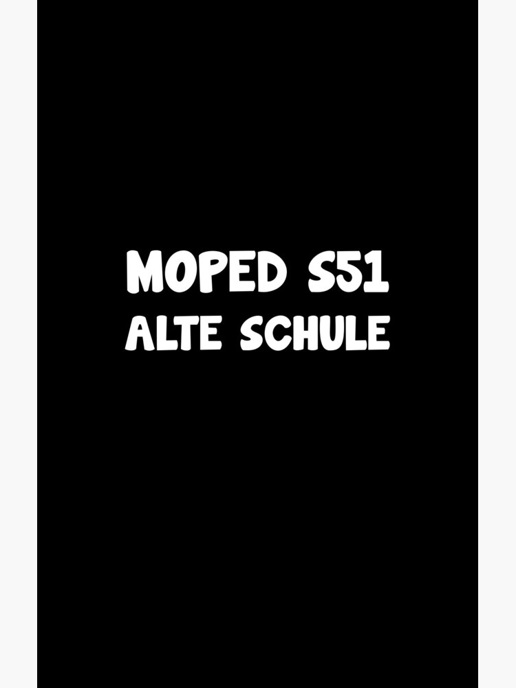 "Moped s51 Alte Schule cooler Spruch" Samsung Galaxy Handyhülle von