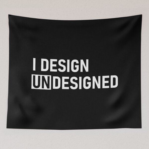Item preview, I DESIGN UNDESIGNED Text Design  designed and sold by CreaterB.