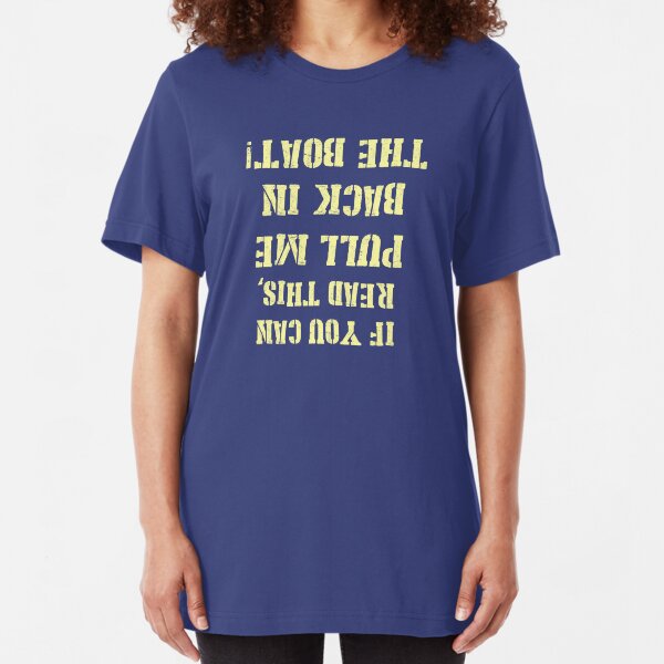 Pull Me Back in the Boat Slim Fit T-Shirt
