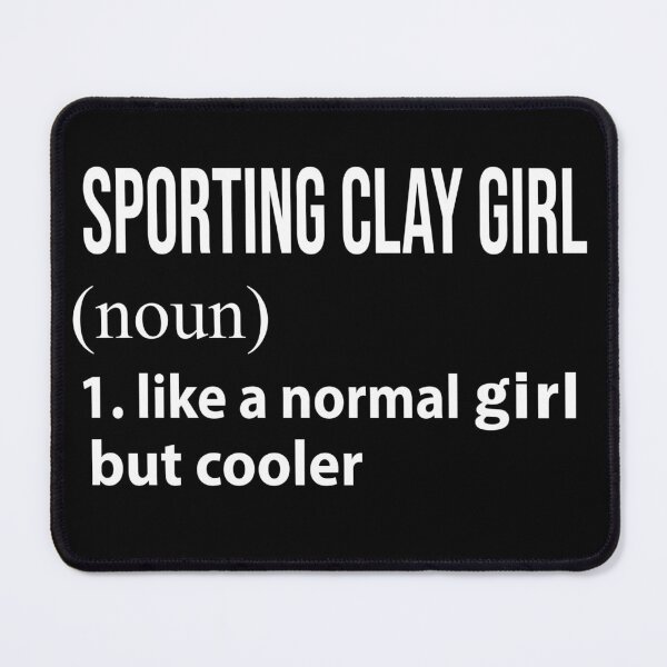Item preview, Sporting clay Girl like a normal Girl but cooler designed and sold by NgocLanDesign.