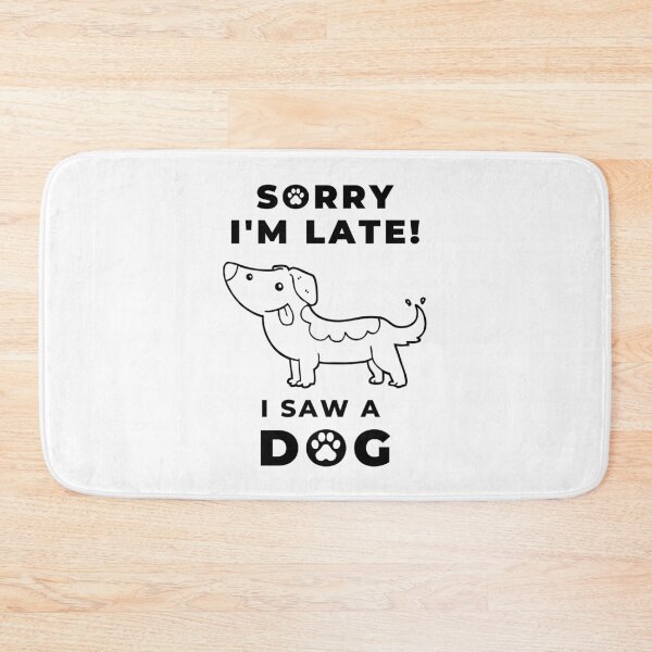 Item preview, Sorry I Am Late I Saw A Dog Cartoon designed and sold by Artventurous.