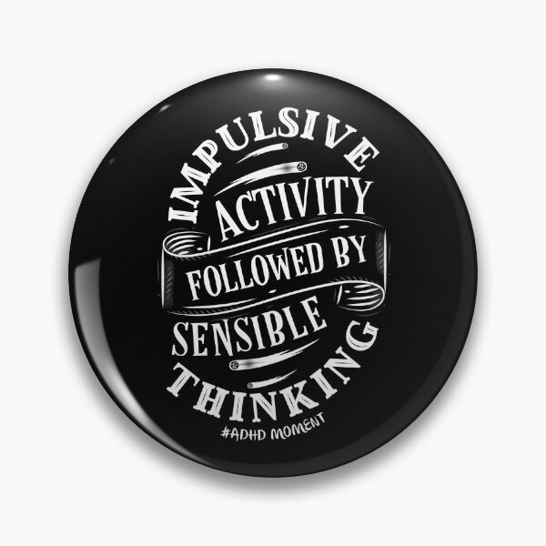 Item preview, #ADHD Moment - Impulsive Activity Followed By Sensible Thinking, Attention Deficit Hyperactive Disorder designed and sold by MJDezigns.
