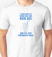 Drink Milk and Kick Ass Unisex T-Shirt