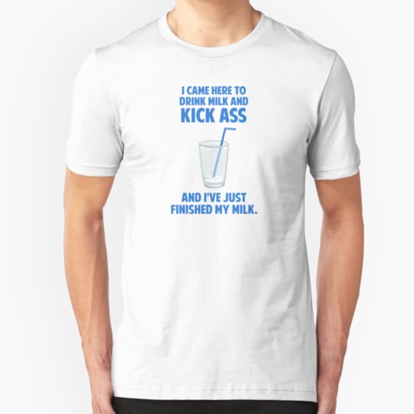 Drink Milk and Kick Ass Slim Fit T-Shirt