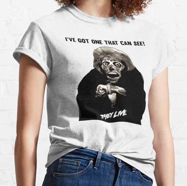 They Live - I've Got One That Can See Classic T-Shirt