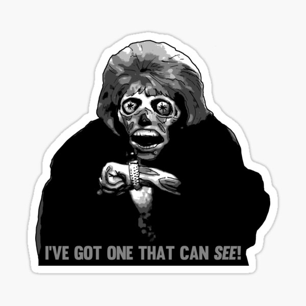 They Live - I've Got One That Can See Sticker