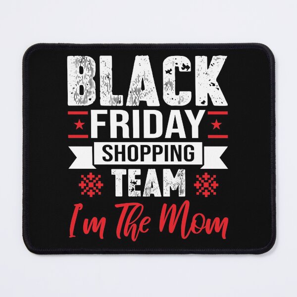Item preview, Black Friday Shopping Team I'm The Mom designed and sold by Gevover.