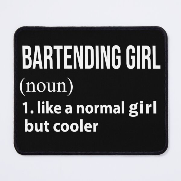 Item preview, Bartending Girl like a normal Girl but cooler designed and sold by NgocLanDesign.