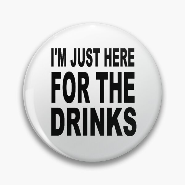 Item preview, I'm just here for the drinks designed and sold by katiedcar.