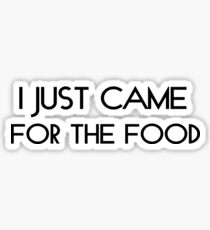 I just came for the food Sticker