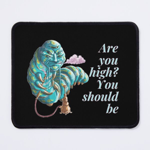 Item preview, are you high should be - alice caterpillar designed and sold by nasani.