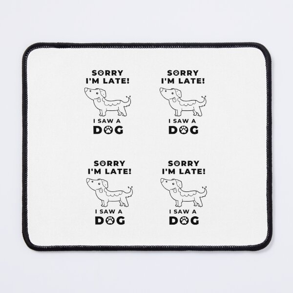 Item preview, Sorry I Am Late I Saw A Dog Pack designed and sold by Artventurous.