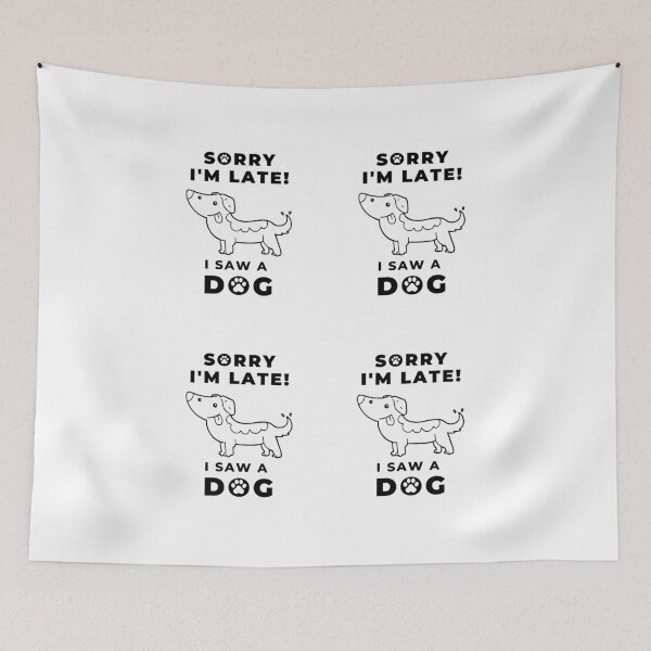 Item preview, Sorry I Am Late I Saw A Dog Pack designed and sold by Artventurous.