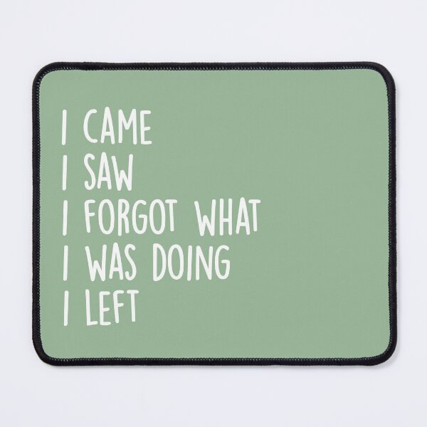 Item preview, i came i saw i forgot what i was doing i left designed and sold by KMIKBAL7.