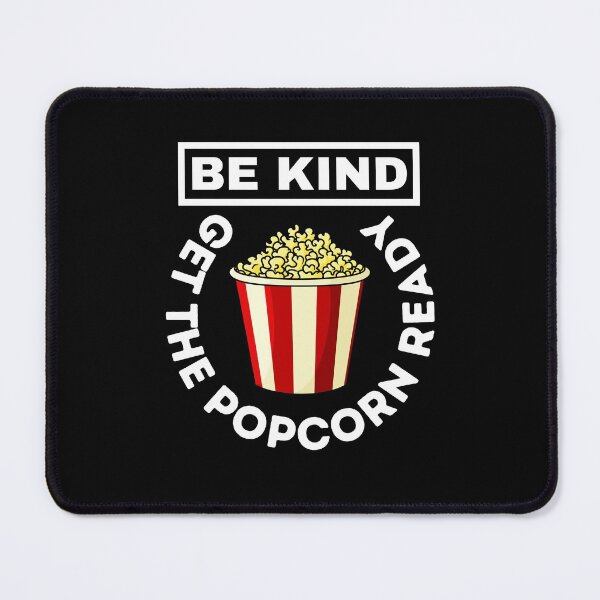 Item preview, Be Kind - Get the Popcorn Ready designed and sold by SpeakLifeHQ.