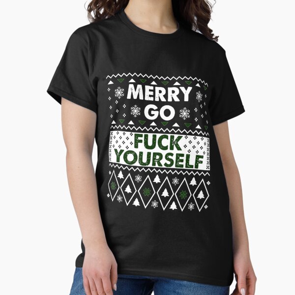 Item preview, merry go fuck yourself ugly xmas Shirt Gift Halloween Day, Thanksgiving, Christmas Day designed and sold by JasmineBurkha.