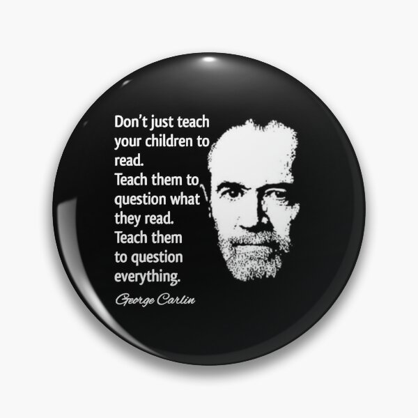 Item preview, George Carlin Question Everything Quote Design designed and sold by RaglanRose.