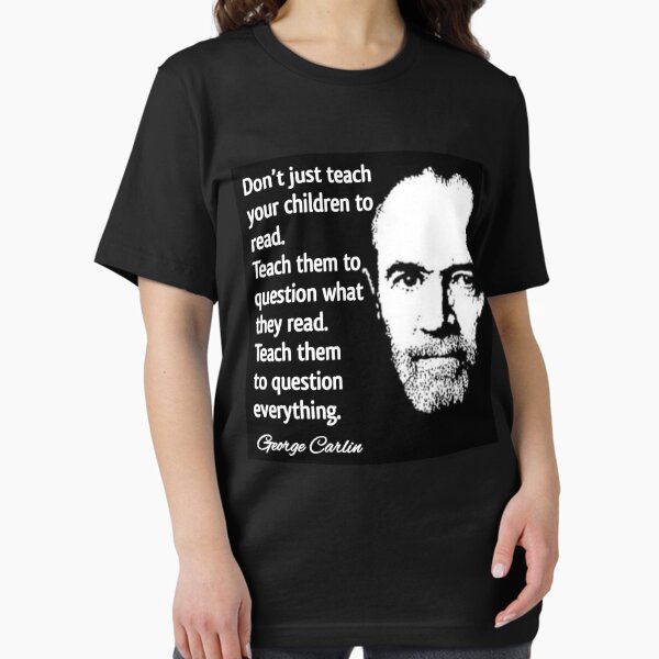 Item preview, George Carlin Question Everything Quote Design designed and sold by RaglanRose.