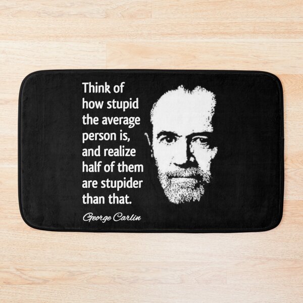 Item preview, George Carlin Stupid People Quote Design designed and sold by RaglanRose.