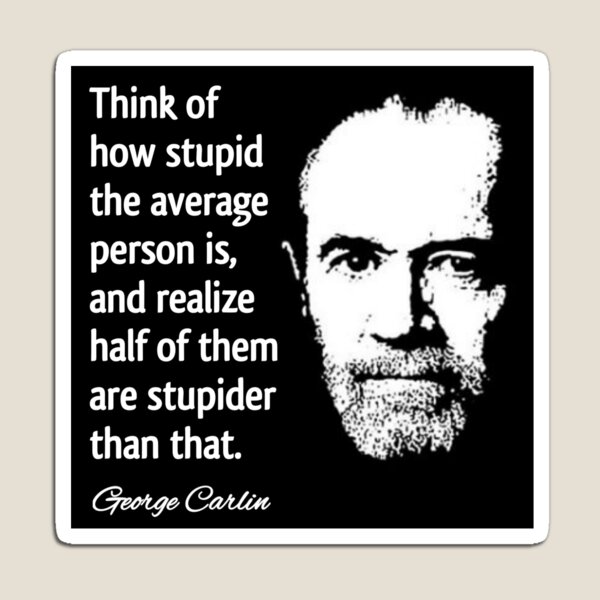 Aperçu de l'œuvre Conception de citation de personnes stupides de George Carlin créée et vendue par RaglanRose.