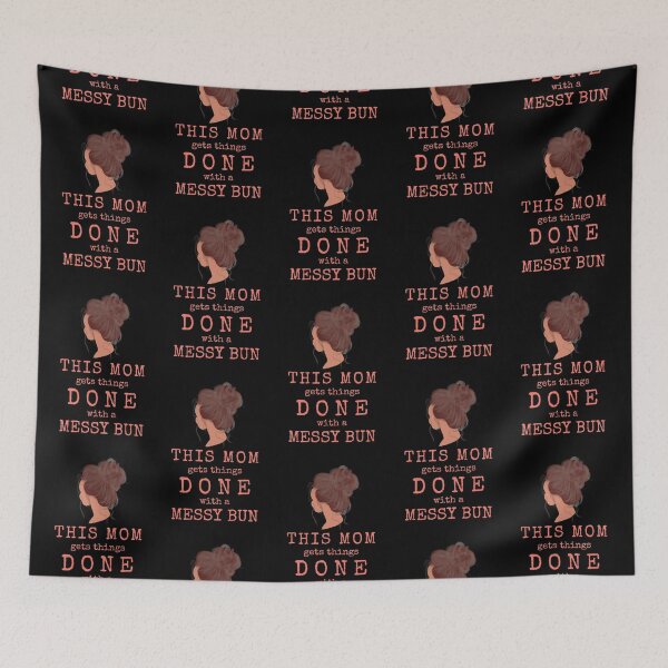 Item preview, THIS MOM gets things DONE with a MESSY BUN designed and sold by CoffeewithAnh.