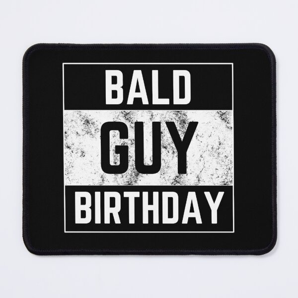 Item preview, Bald guy birthday designed and sold by ArTips.