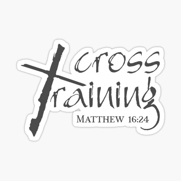 "Christian Design - Cross Training - Bible Verse- Matthew 16:24 ...