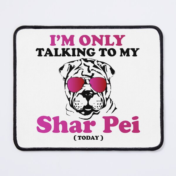 Item preview, I'M ONLY TALKING TO MY SHAR PEI(TODAY) COLLECTION designed and sold by JRM Tees & More Store.