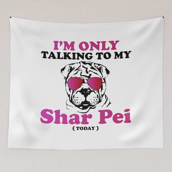 Item preview, I'M ONLY TALKING TO MY SHAR PEI(TODAY) COLLECTION designed and sold by JRM Tees & More Store.