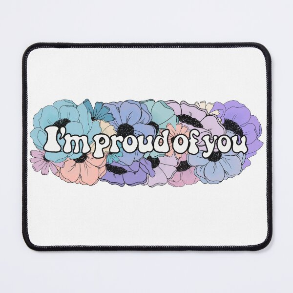 Item preview, Floral I’m Proud of You designed and sold by FreeOrca.