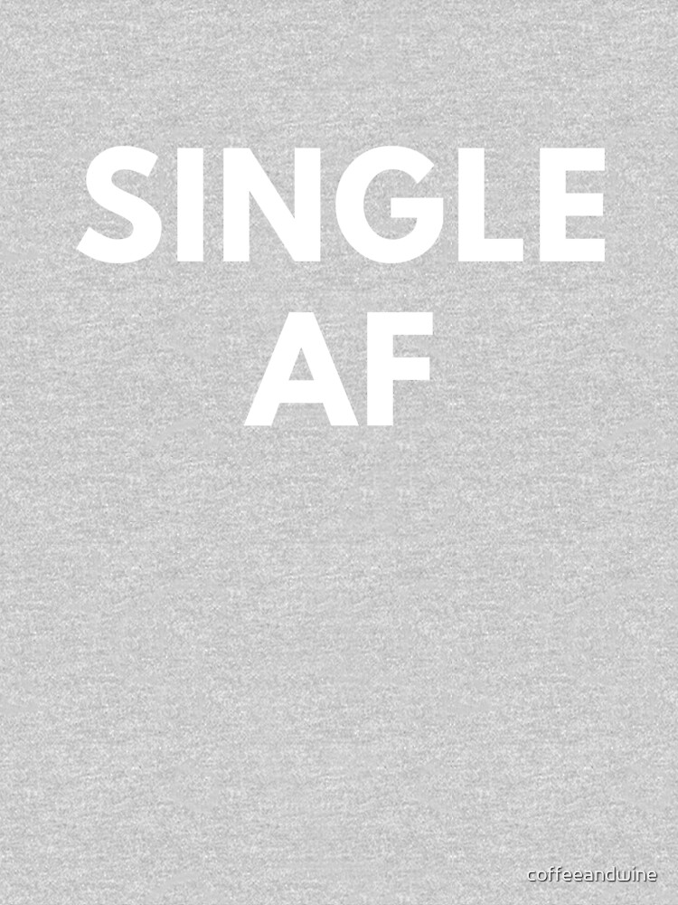 Single AF by coffeeandwine