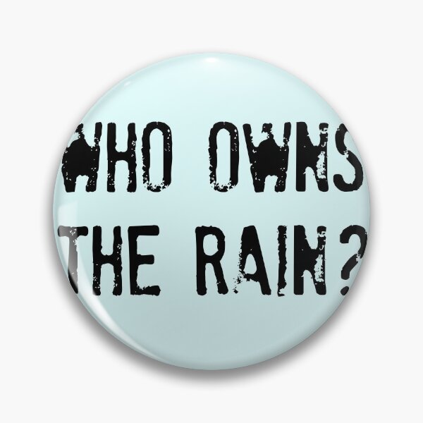 Item preview, WHO OWNS THE RAIN? Who owns the rain? designed and sold by un-artiges.