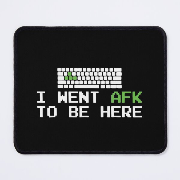 Item preview, I went AFK to be here funny gaming Gifts ,Gift Mom,Gift dad,Gift friend Funny Art Design Happy Apparel Essential Inspiration Joy Mood designed and sold by DesignByHeartUK.