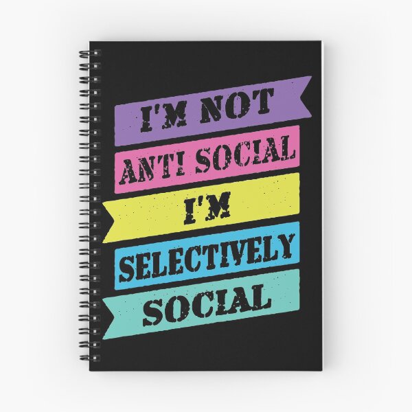 Item preview, I'm Not Anti Social I'm Selectively Social designed and sold by FridPix.