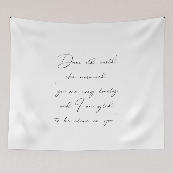 Item preview, Dear old world, you are very lovely, and I am glad to be alive in you. designed and sold by Simple Soul.