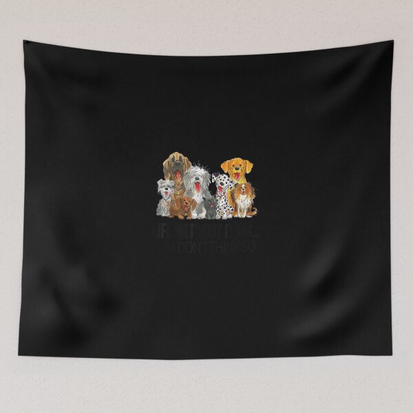 Item preview, Life Without Dogs I Dont Thinko Funny Dogs Lovers designed and sold by JasonNathaya.