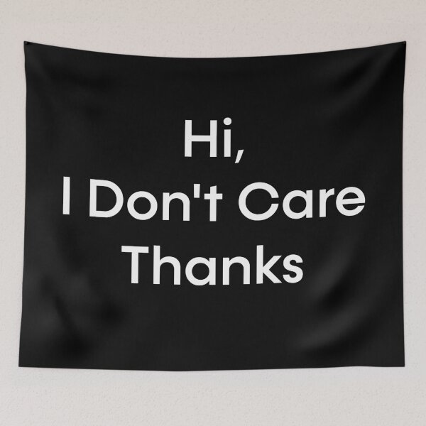 Item preview, Hi, I Don't Care Thanks designed and sold by MAX SDCH.