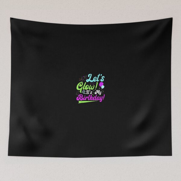 Item preview, Lets Glow Its My Birthday Party Neon designed and sold by JasonNathaya.