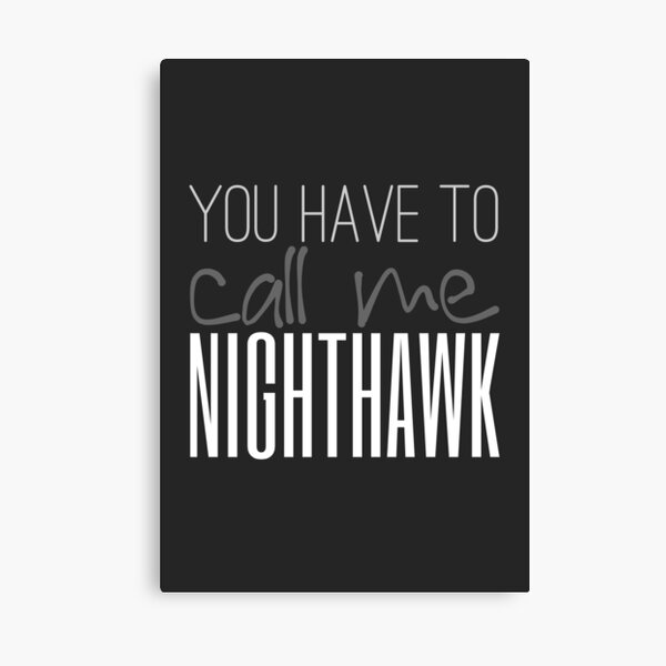 Item preview, You Have To Call Me Nighthawk designed and sold by mishync.