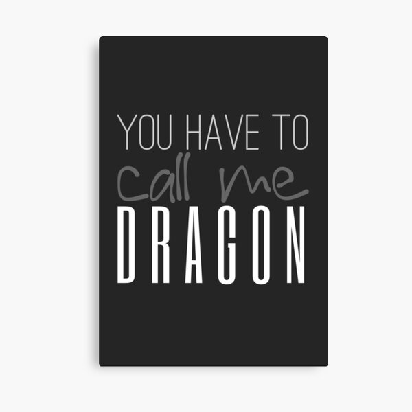 Item preview, You Have To Call Me Dragon designed and sold by mishync.