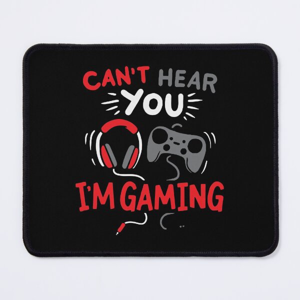 Item preview, I can not hear you i am gaming can't hear i'm gaming funny gamming Gift friend Funny Art Design Happy Apparel Essential Inspiration Joy Mood designed and sold by DesignByHeartUK.