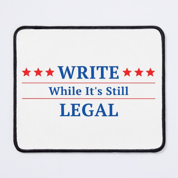 Item preview, Write While It's Still Legal - White Background designed and sold by TheKnightWriter.