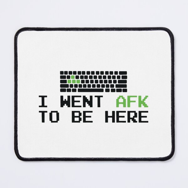 Item preview, I went AFK to be here funny gaming Gifts ,Gift Mom,Gift dad,Gift friend Funny Art Design Happy Apparel Essential Inspiration Joy Mood designed and sold by DesignByHeartUK.
