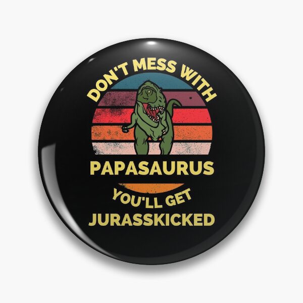 Item preview, Don't Mess With Papasaurus You'll Get Jurasskicked - Funny Dinosaur Lover Father's Day Gift designed and sold by ExploreTheStore.