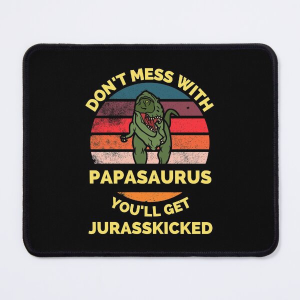 Item preview, Don't Mess With Papasaurus You'll Get Jurasskicked - Funny Dinosaur Lover Father's Day Gift designed and sold by ExploreTheStore.