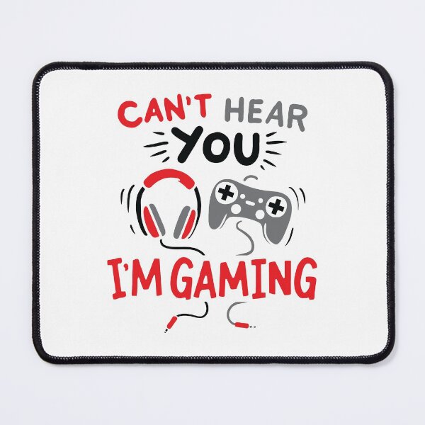 Item preview, I can not hear you i am gaming can't hear i'm gaming funny gamming Gift friend Funny Art Design Happy Apparel Essential Inspiration Joy Mood designed and sold by DesignByHeartUK.